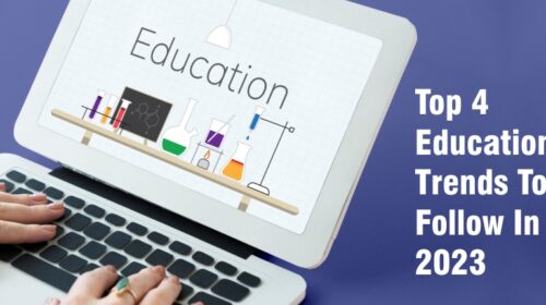 Top 4 Education Trends To Follow In 2023